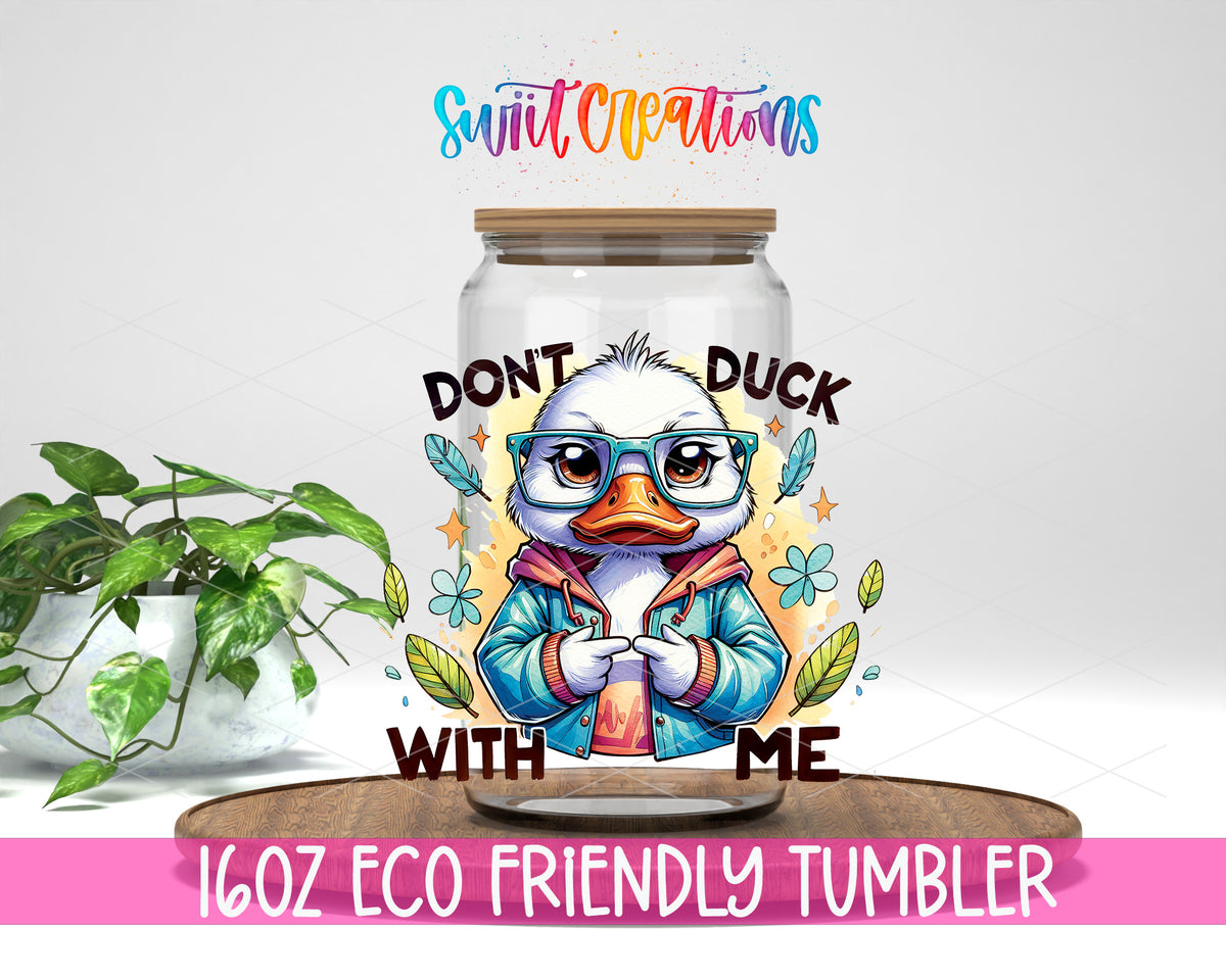 Do Not Duck With Me Glasses design on a 16 oz clear glass tumbler with bamboo lid