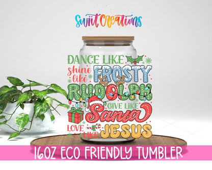 Dance Like Frosty Shine Like Rudolph design on a 16 oz clear glass tumbler with bamboo lid