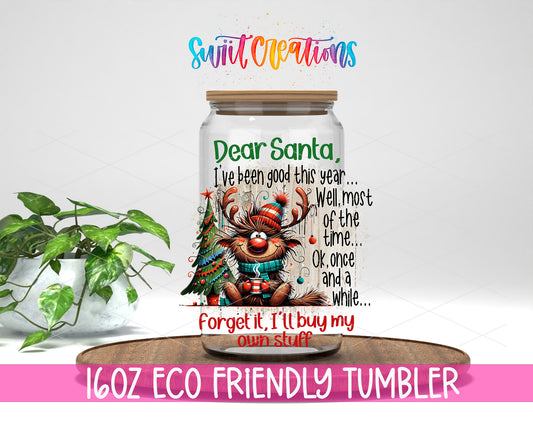 Dear Santa I'll Buy My Own Stuff design on a 16 oz clear glass tumbler with bamboo lid