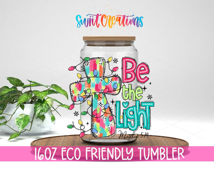Be the Light design on a 16 oz clear glass tumbler with bamboo lid