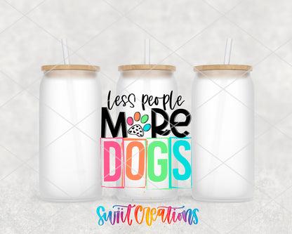 Less People More Dogs frosted glass tumbler group view with lids and straws
