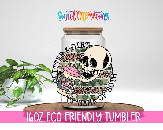 Glitter and Dirt Mama of Both design on a 16 oz clear glass tumbler with bamboo lid