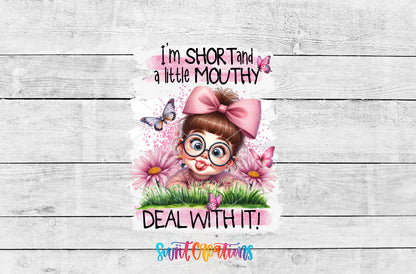 I'm Short and a Little Mouthy artwork detail for the finished 16 oz tumbler
