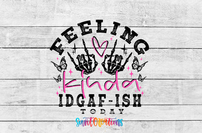 Feeling Kinda IDGAF-ish Today artwork detail for the finished 16 oz tumbler
