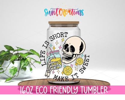 Life Is Short Make It Sweet design on a 16 oz clear glass tumbler with bamboo lid