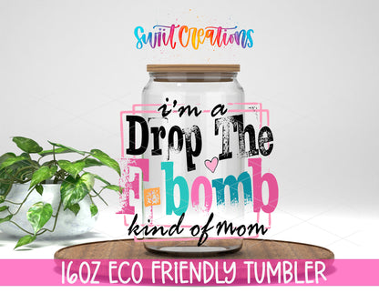 F-Bomb Kind of Mom design on a 16 oz clear glass tumbler with bamboo lid