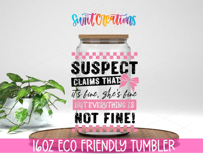 Suspect Is Not Fine design on a 16 oz clear glass tumbler with bamboo lid