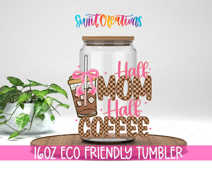 Half Mom Half Coffee design on a 16 oz clear glass tumbler with bamboo lid