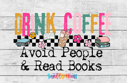 Drink Coffee Avoid People Read Books artwork detail for the finished 16 oz tumbler