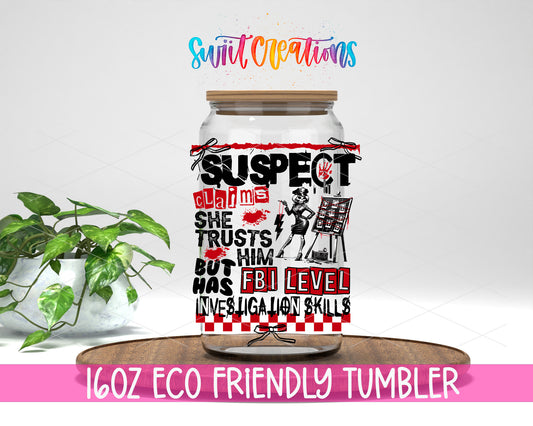 Suspect Has FBI Skills design on a 16 oz clear glass tumbler with bamboo lid