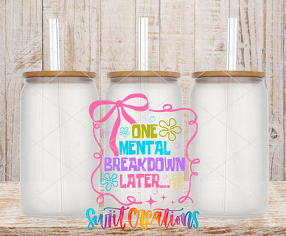 One Mental Breakdown Later frosted glass tumbler mockup with bamboo lids and straws