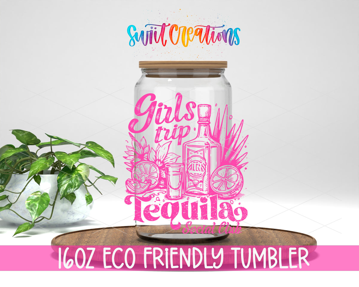 Girls Trip Tequila design on a 16 oz clear glass tumbler with bamboo lid