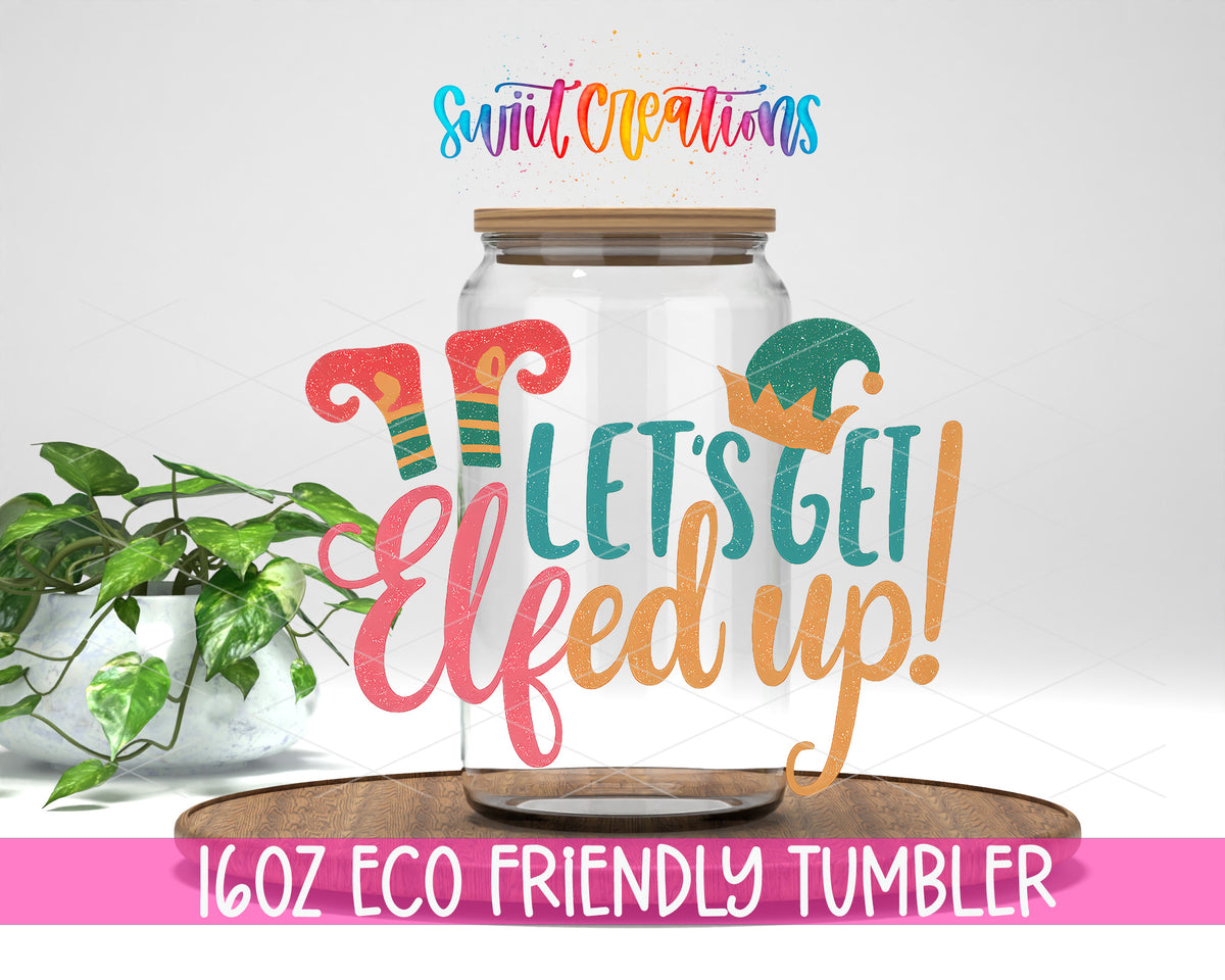 Let's Get Elfed Up design on a 16 oz clear glass tumbler with bamboo lid