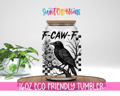 F-Caw-F Gothic Crow design on a 16 oz clear glass tumbler with bamboo lid