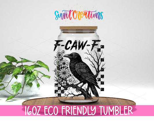 F-Caw-F Gothic Crow design on a 16 oz clear glass tumbler with bamboo lid