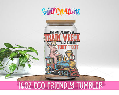I'm Not Always a Train Wreck design on a 16 oz clear glass tumbler with bamboo lid