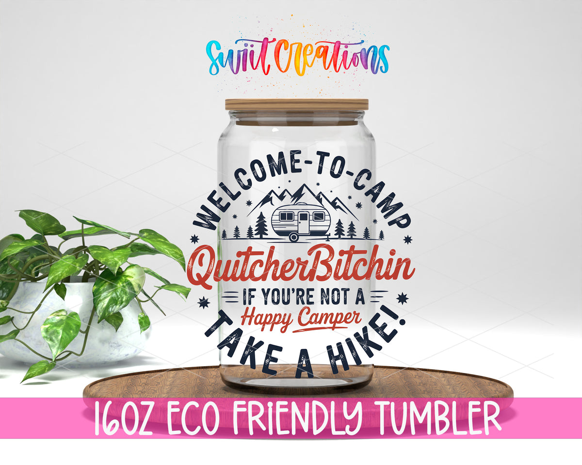 Welcome to Camp Quitcherbitchen design on a 16 oz clear glass tumbler with bamboo lid