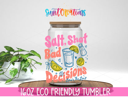 Salt Shot Bad Decisions design on a 16 oz clear glass tumbler with bamboo lid