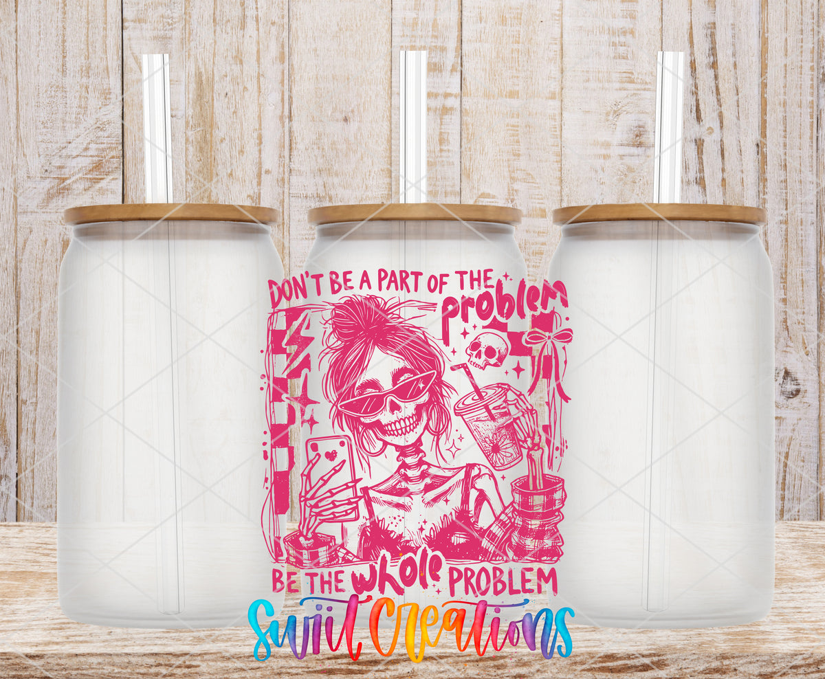 Be the Whole Problem frosted glass tumbler mockup with bamboo lids and straws