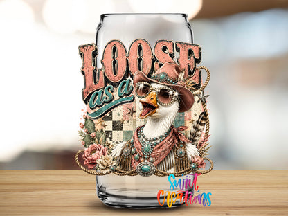 Western Glam Loose as a Goose design close-up on a clear glass can tumbler
