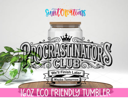 Procrastinators Club design on a 16 oz clear glass tumbler with bamboo lid