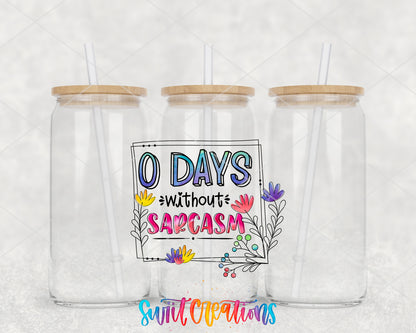 0 Days Without Sarcasm clear glass tumbler group mockup with bamboo lids and straws