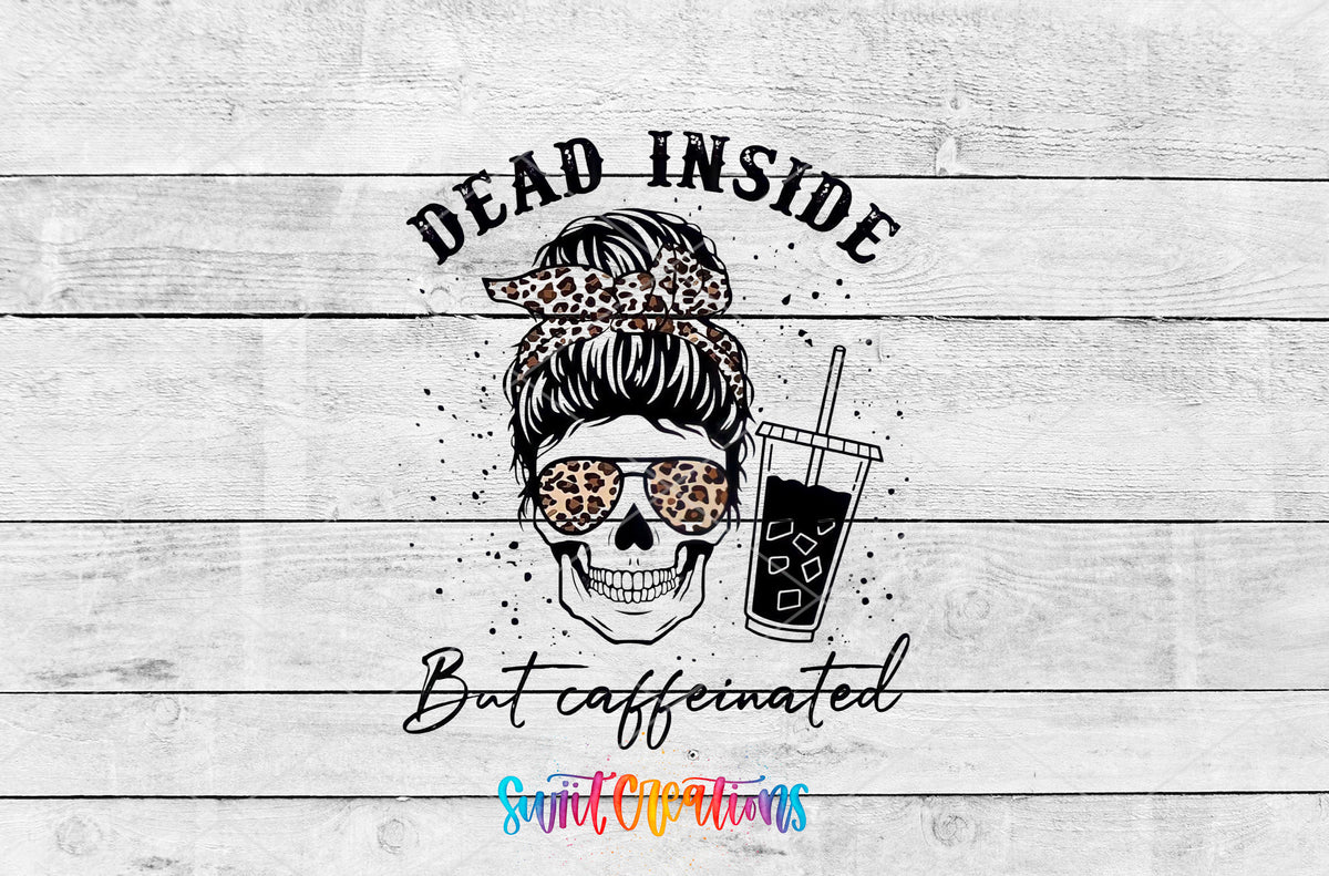 Dead Inside But Caffeinated artwork detail for the finished 16 oz tumbler