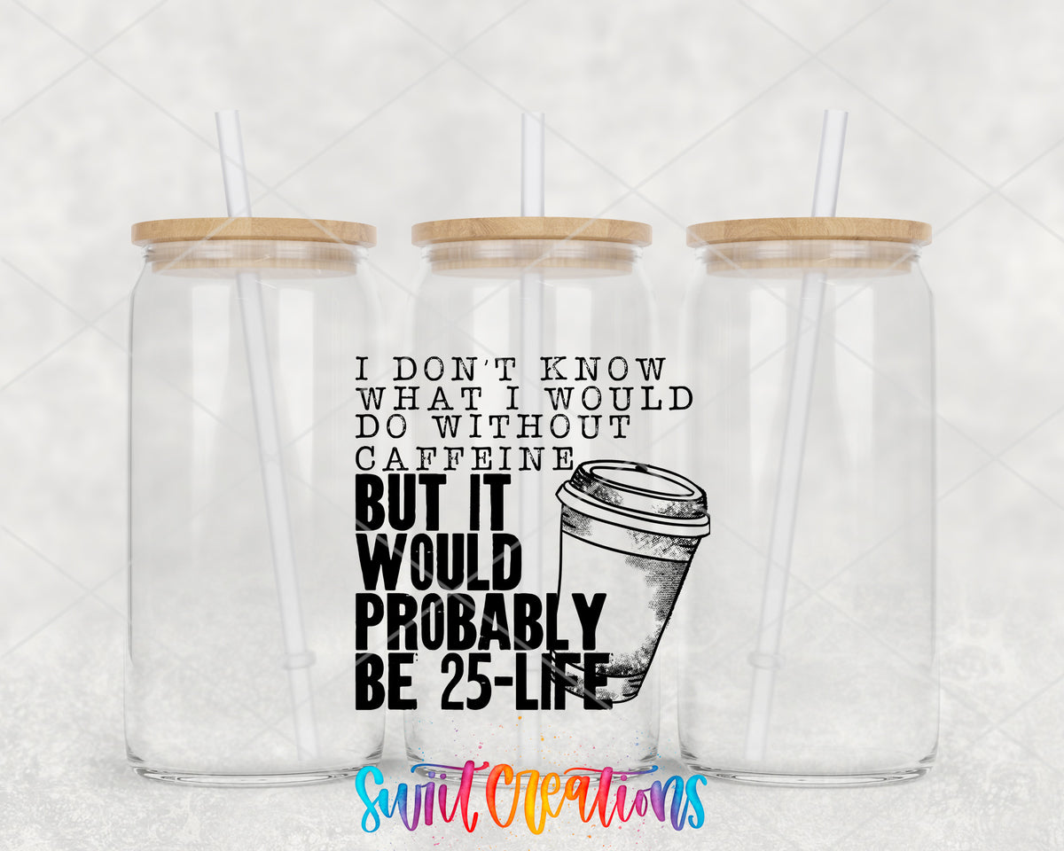 Without Caffeine 25 to Life clear glass tumbler group mockup with bamboo lids and straws