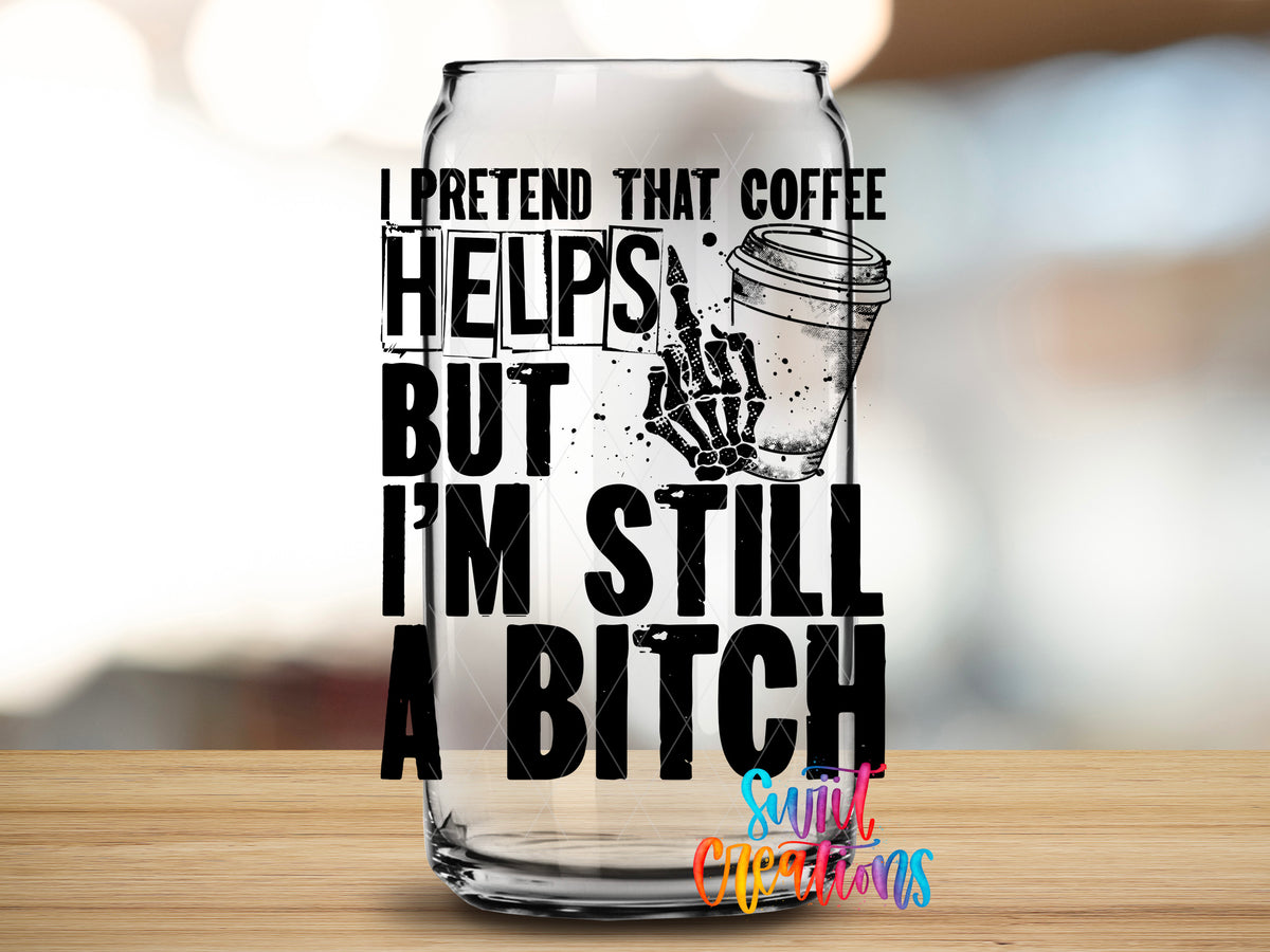 I Pretend That Coffee Helps design close-up on a clear glass can tumbler