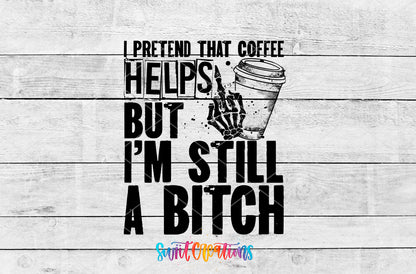 I Pretend That Coffee Helps artwork detail for the finished 16 oz tumbler