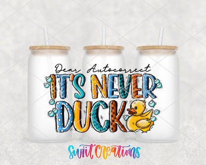 Dear Autocorrect Never Duck frosted glass tumbler group view with lids and straws