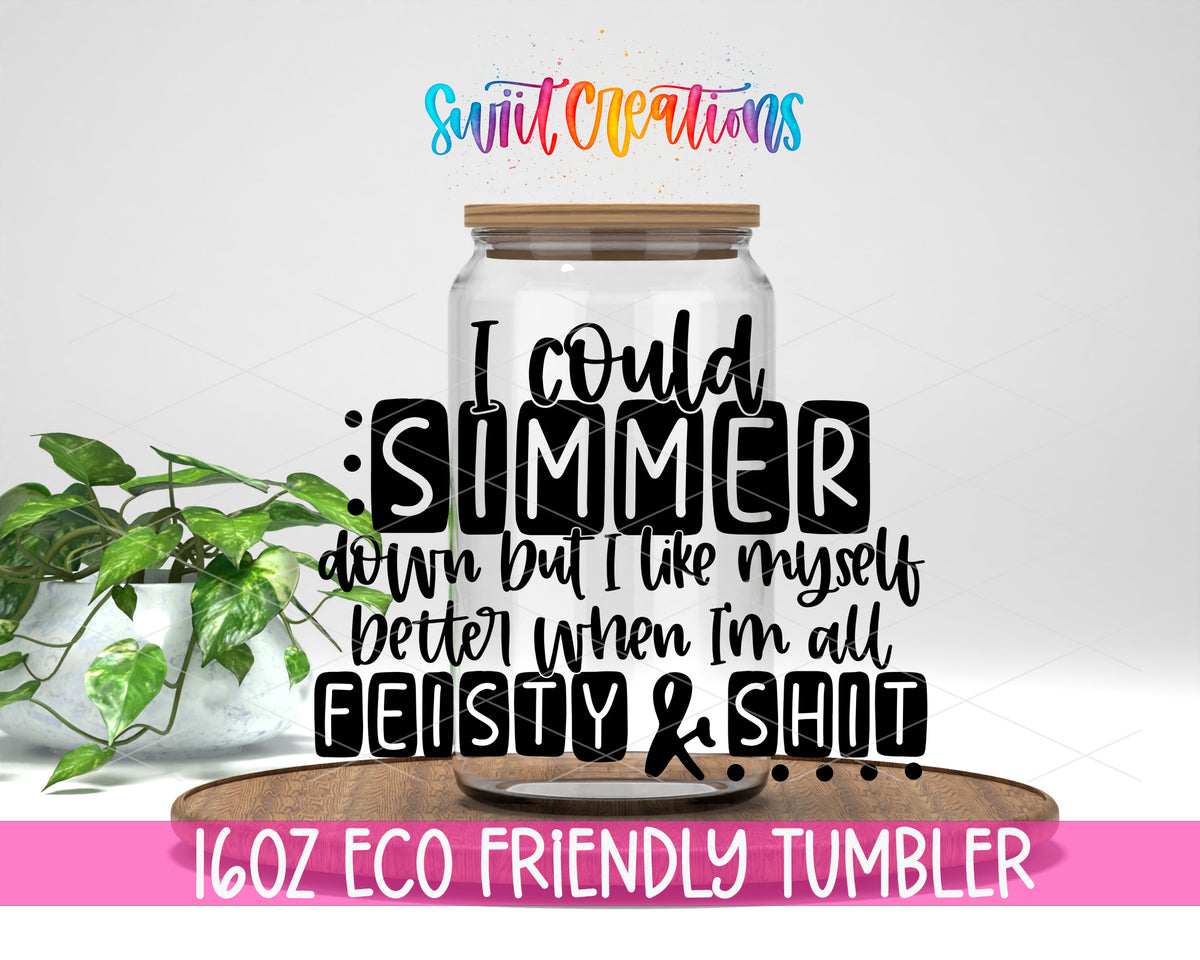 Simmer Down Feisty design on a 16 oz clear glass tumbler with bamboo lid