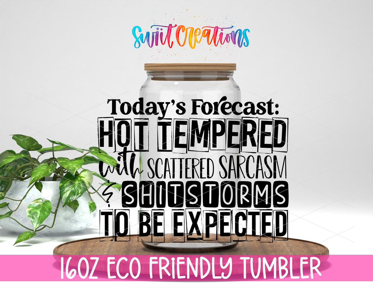 Today Forecast Hot Tempered design on a 16 oz clear glass tumbler with bamboo lid
