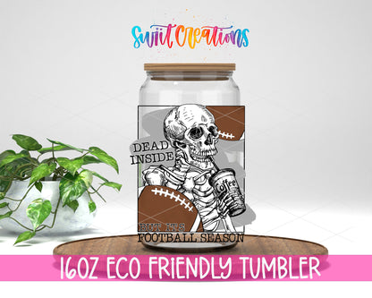 Dead Inside Football Season design on a 16 oz clear glass tumbler with bamboo lid