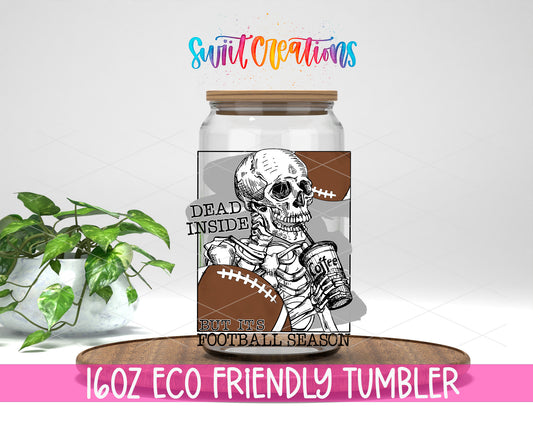 Dead Inside Football Season design on a 16 oz clear glass tumbler with bamboo lid