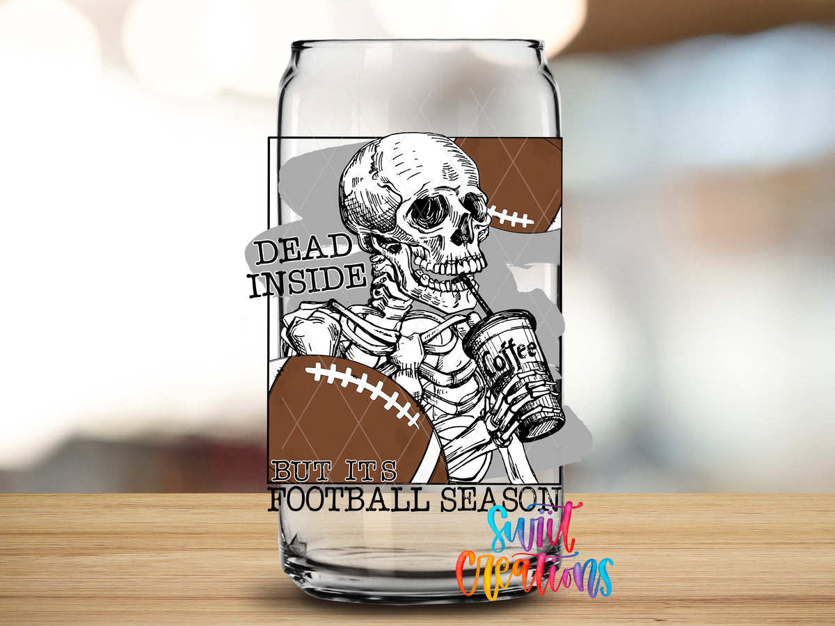 Dead Inside Football Season design close-up on a clear glass can tumbler