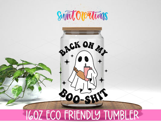 Back on My Boo Shit design on a 16 oz clear glass tumbler with bamboo lid