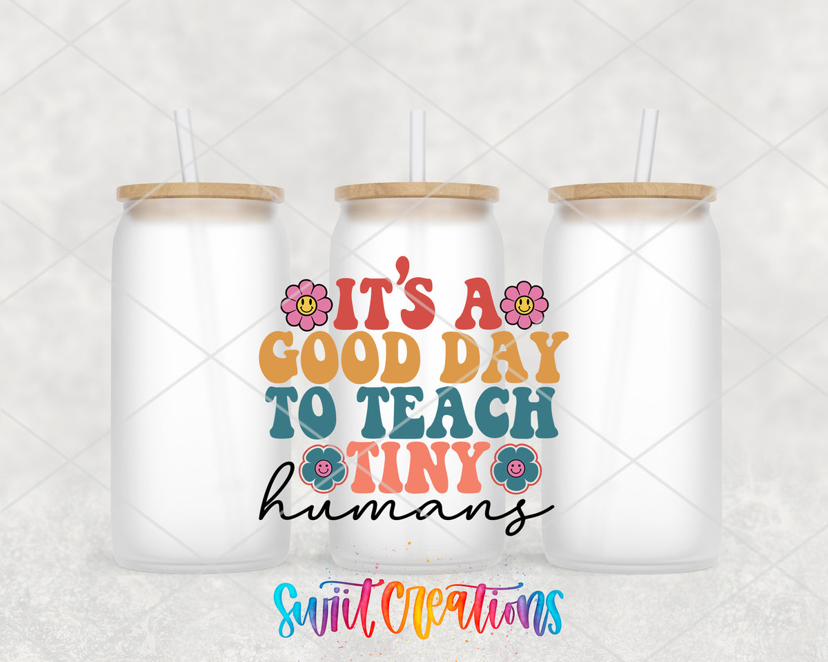 Good Day to Teach Tiny Humans frosted glass tumbler group view with lids and straws