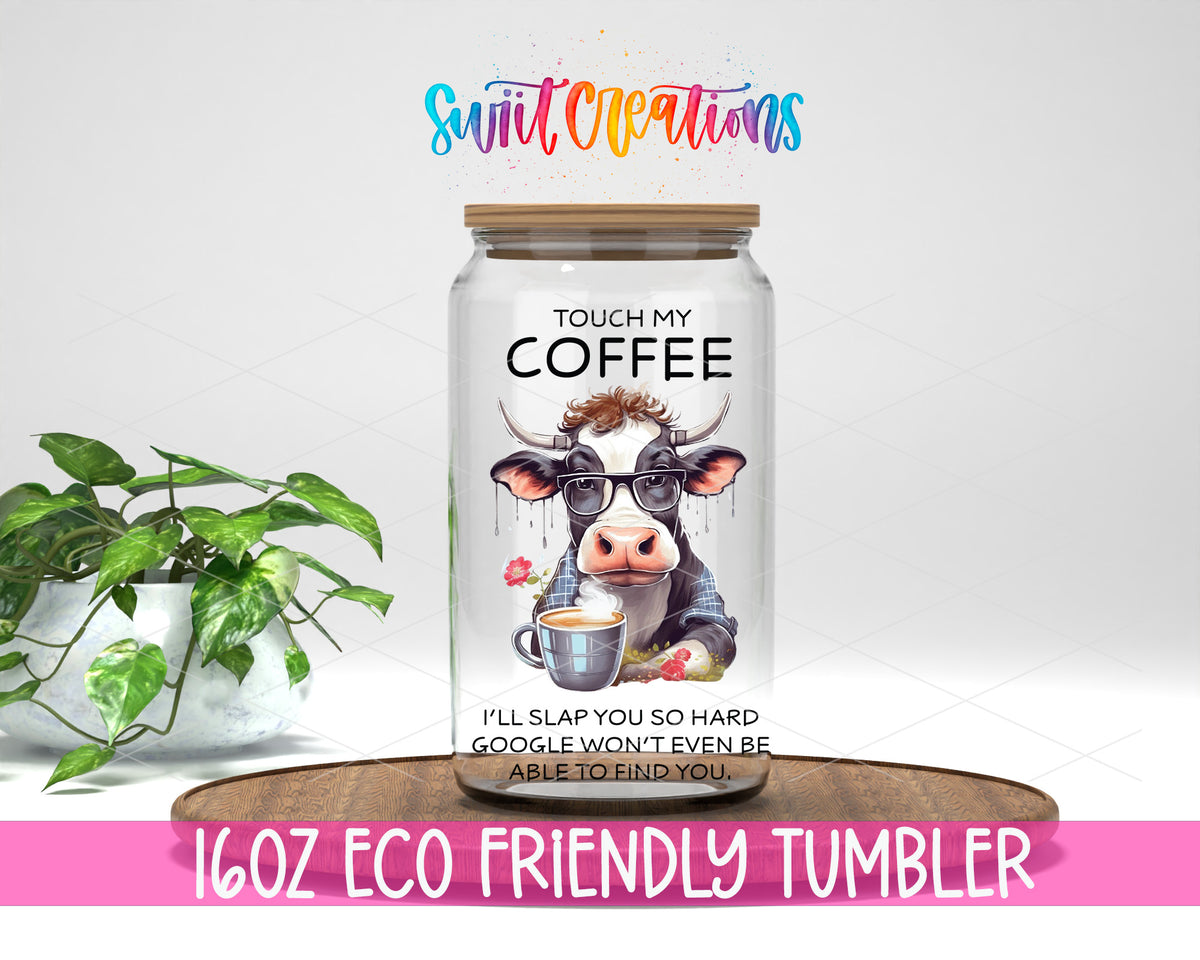 Touch My Coffee Cow design on a 16 oz clear glass tumbler with bamboo lid