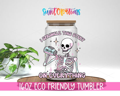 Sprinkle Sarcasm Skeleton design on a 16 oz clear glass tumbler with bamboo lid