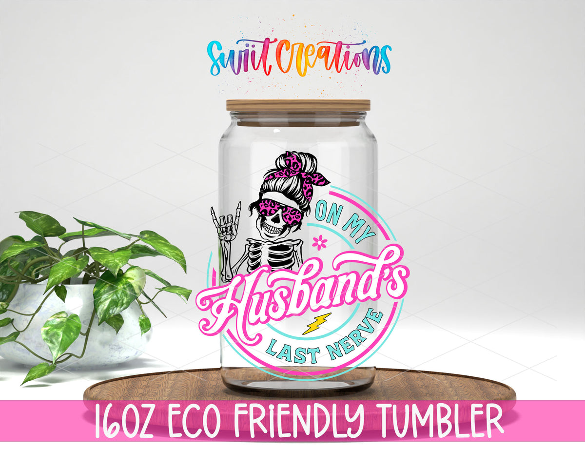 On My Husbands Last Nerve design on a 16 oz clear glass tumbler with bamboo lid