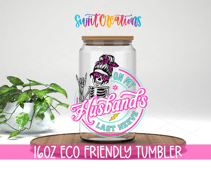 On My Husbands Last Nerve design on a 16 oz clear glass tumbler with bamboo lid