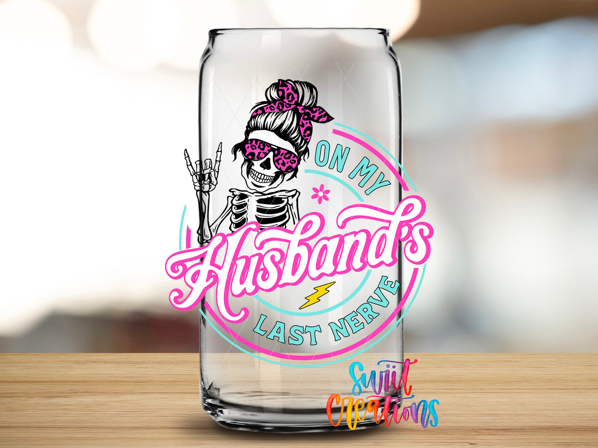 On My Husbands Last Nerve design close-up on a clear glass can tumbler