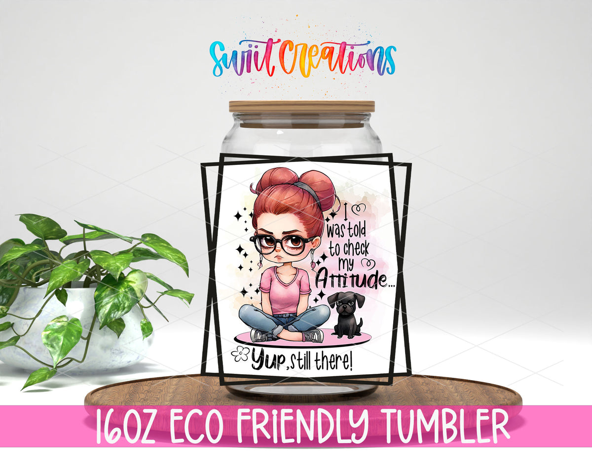 Check My Attitude design on a 16 oz clear glass tumbler with bamboo lid