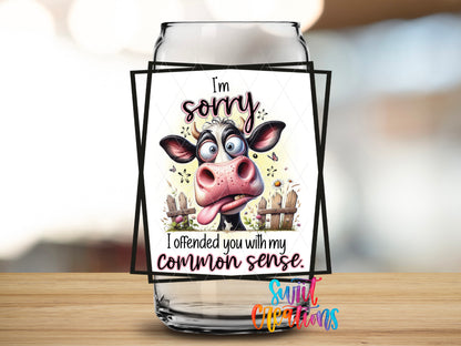 Sorry I Offended You Cow design close-up on a clear glass can tumbler