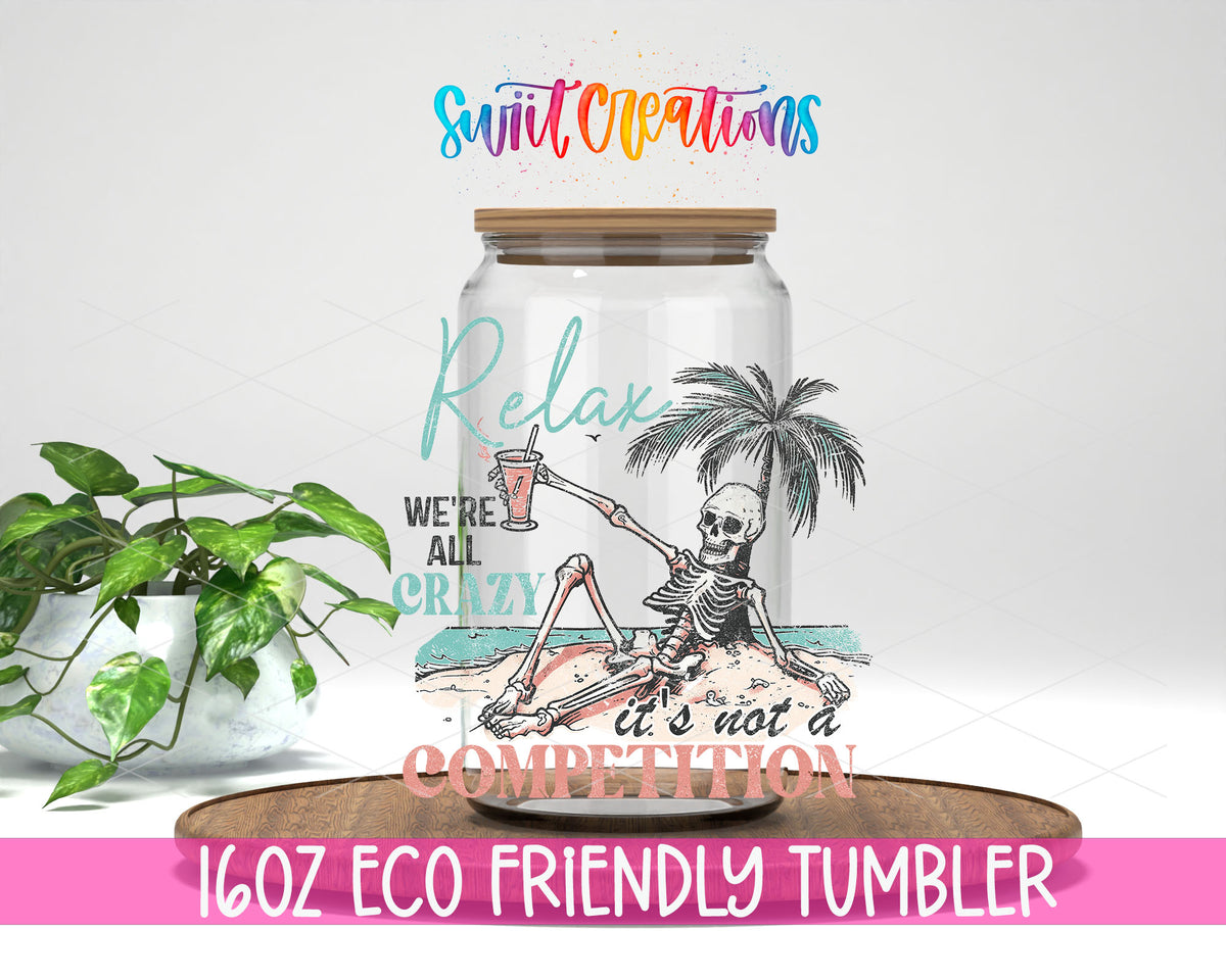 Relax We Are All Crazy design on a 16 oz clear glass tumbler with bamboo lid