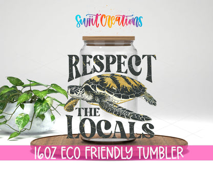 Respect the Locals Sea Turtle design on a 16 oz clear glass tumbler with bamboo lid