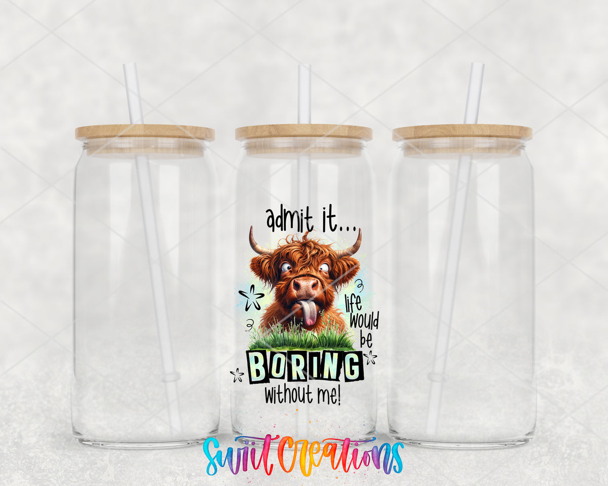 Life Would Be Boring Without Me clear glass tumbler group mockup with bamboo lids and straws