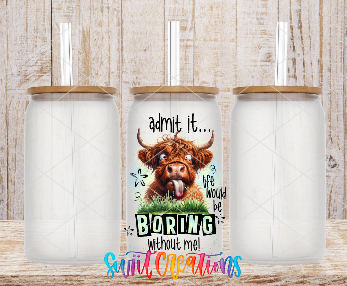 Life Would Be Boring Without Me frosted glass tumbler mockup with bamboo lids and straws