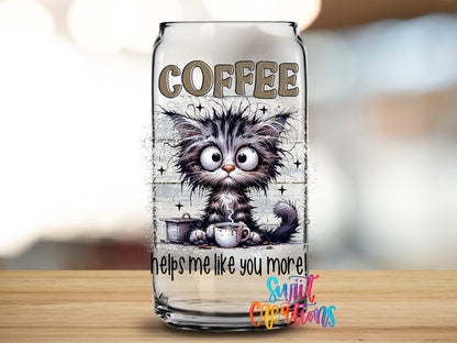 Coffee Helps Me Like You More design close-up on a clear glass can tumbler